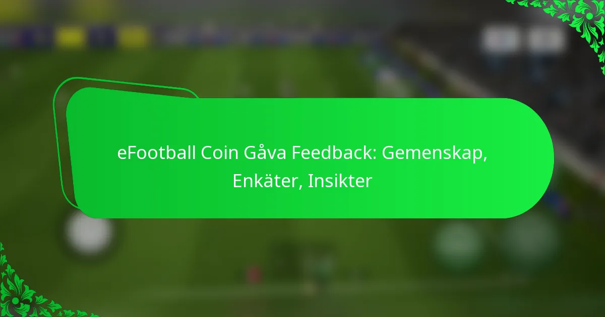 eFootball Coin Gåva Feedback: Gemenskap, Enkäter, Insikter