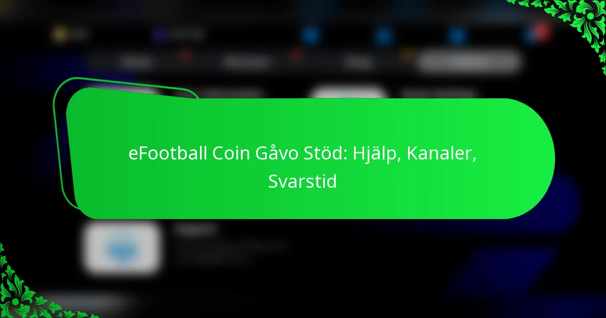 eFootball Coin Gåvo Stöd: Hjälp, Kanaler, Svarstid