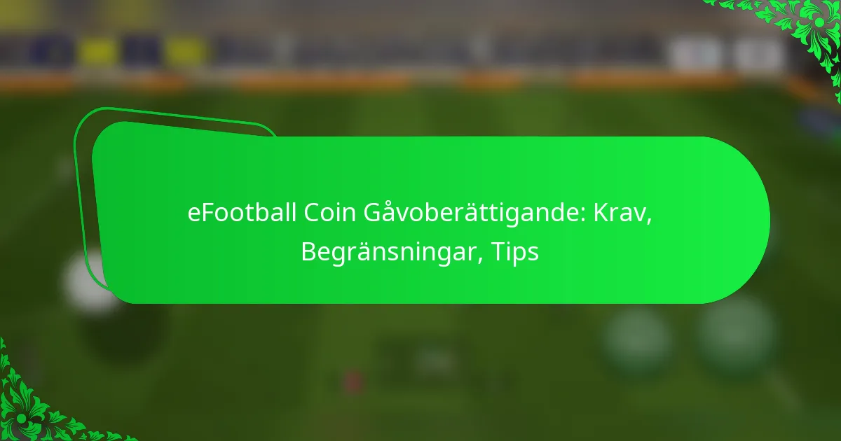 eFootball Coin Gåvoberättigande: Krav, Begränsningar, Tips