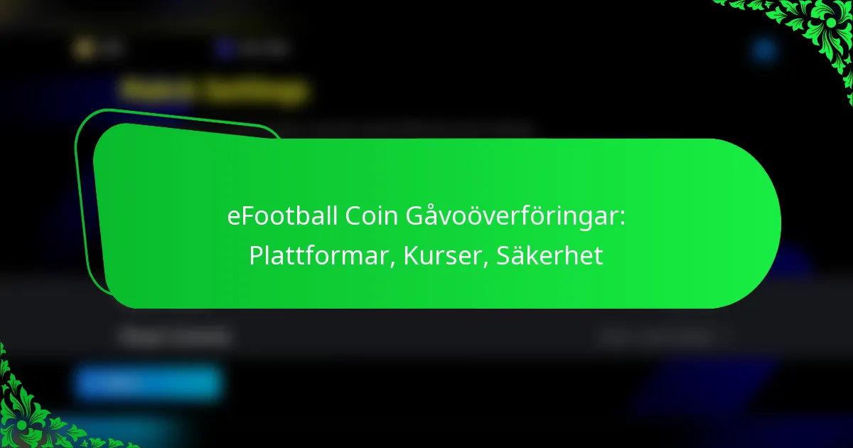 eFootball Coin Gåvoöverföringar: Plattformar, Kurser, Säkerhet