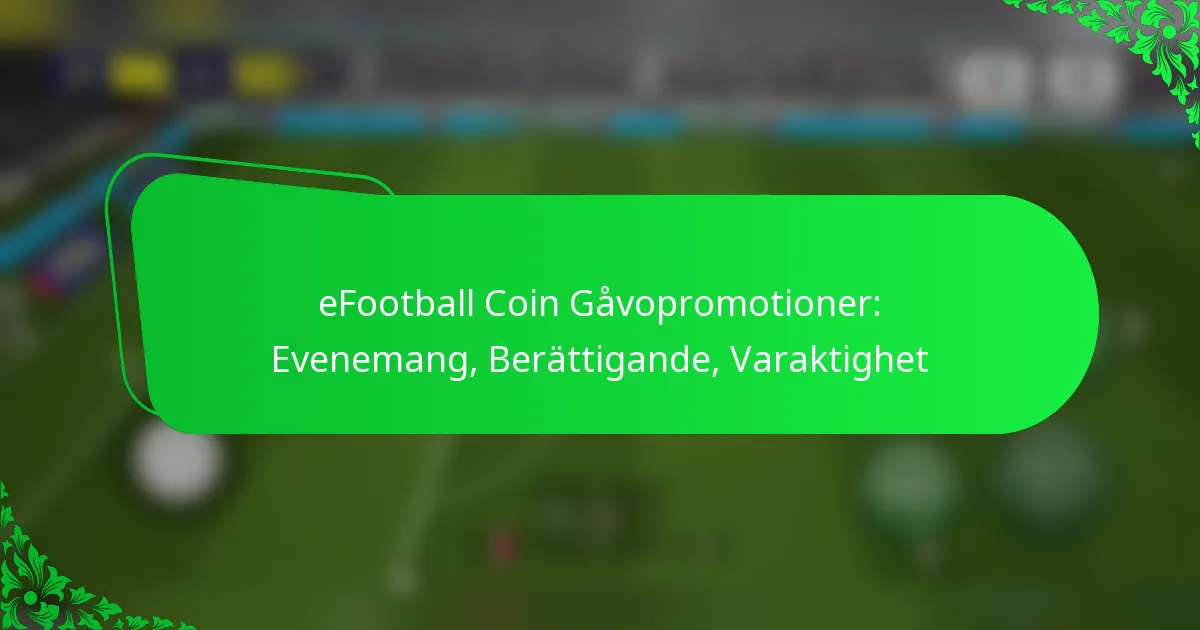 eFootball Coin Gåvopromotioner: Evenemang, Berättigande, Varaktighet