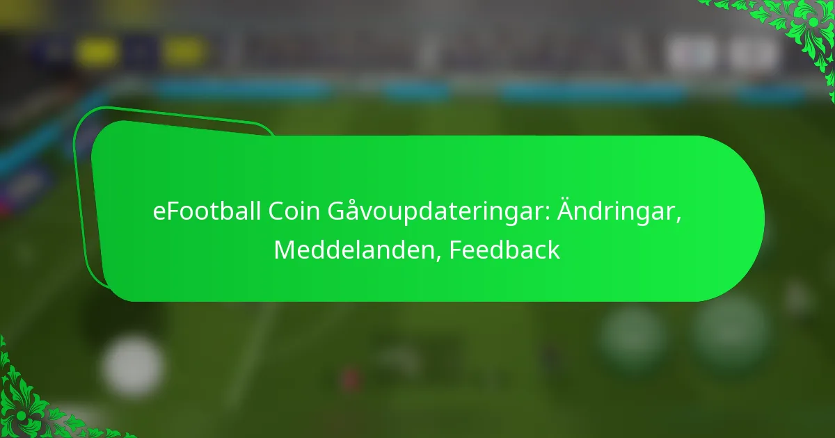 eFootball Coin Gåvoupdateringar: Ändringar, Meddelanden, Feedback