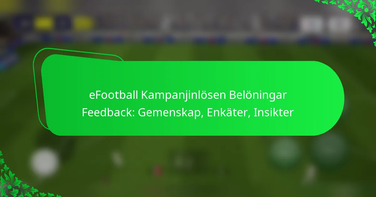 eFootball Kampanjinlösen Belöningar Feedback: Gemenskap, Enkäter, Insikter