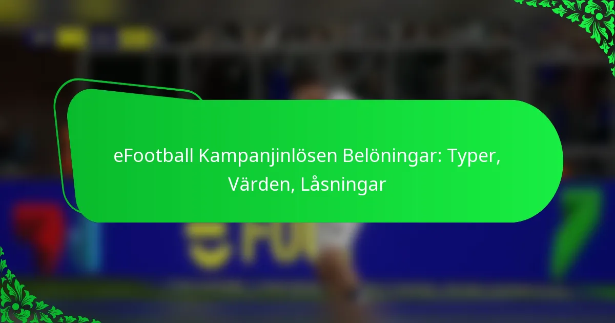 eFootball Kampanjinlösen Belöningar: Typer, Värden, Låsningar