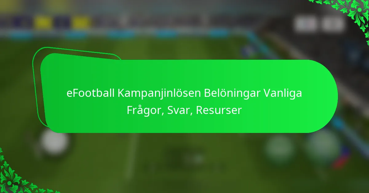 eFootball Kampanjinlösen Belöningar Vanliga Frågor, Svar, Resurser