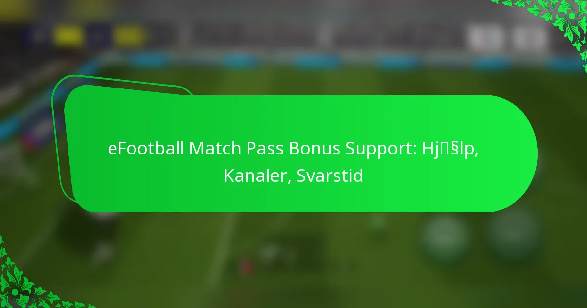 eFootball Match Pass Bonus Support: Hjälp, Kanaler, Svarstid