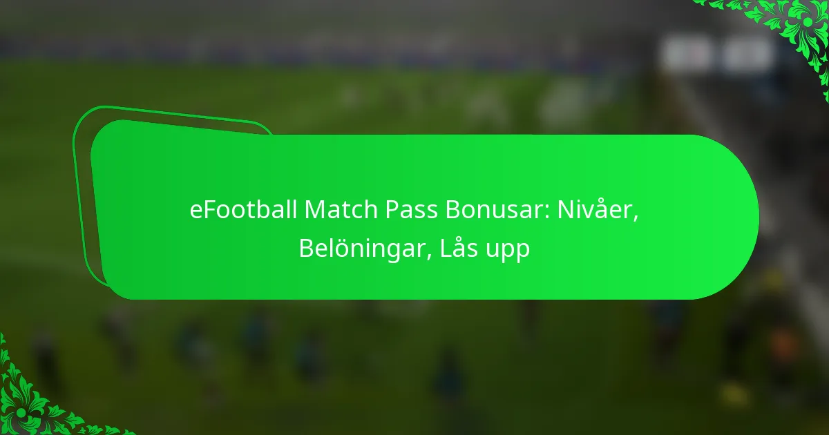 eFootball Match Pass Bonusar: Nivåer, Belöningar, Lås upp
