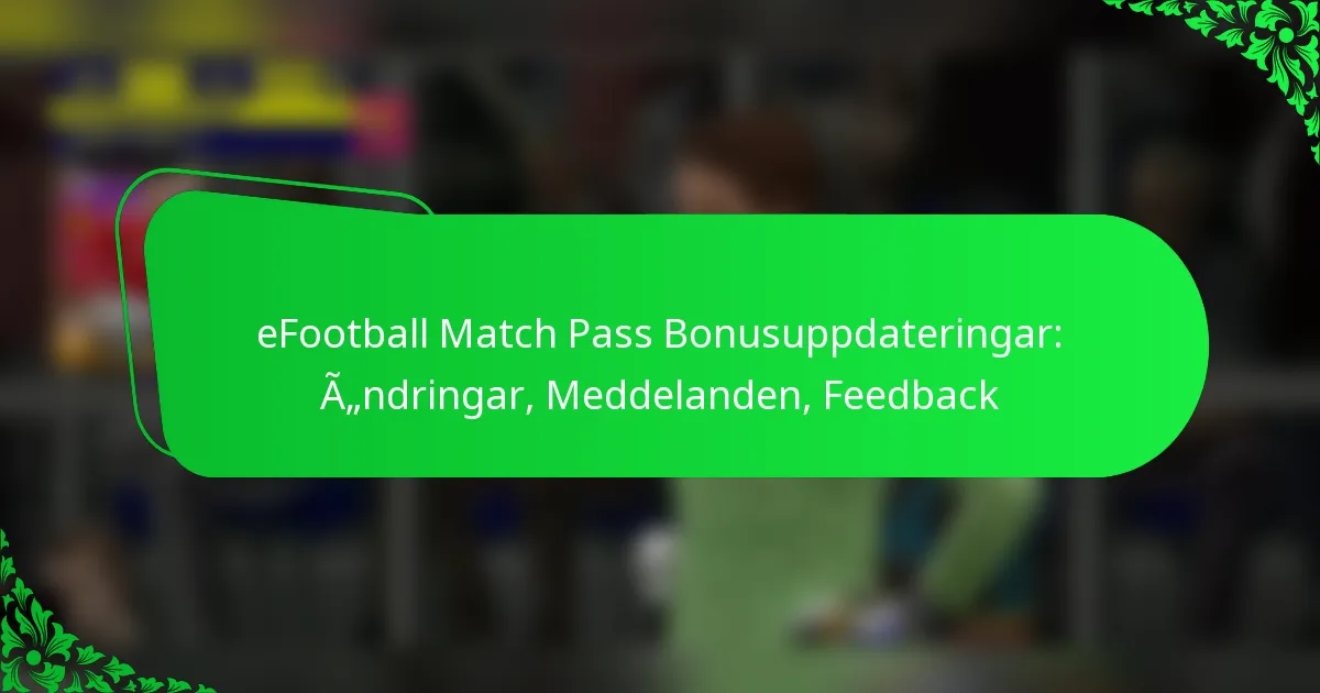 eFootball Match Pass Bonusuppdateringar: Ändringar, Meddelanden, Feedback