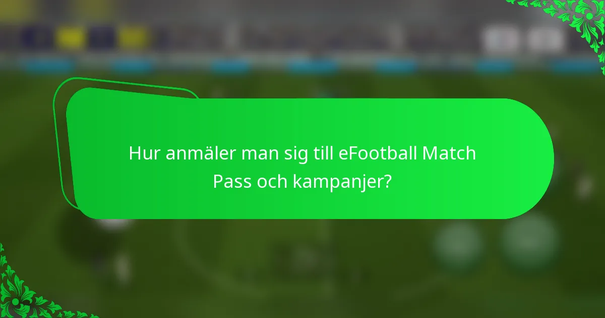 Hur anmäler man sig till eFootball Match Pass och kampanjer?