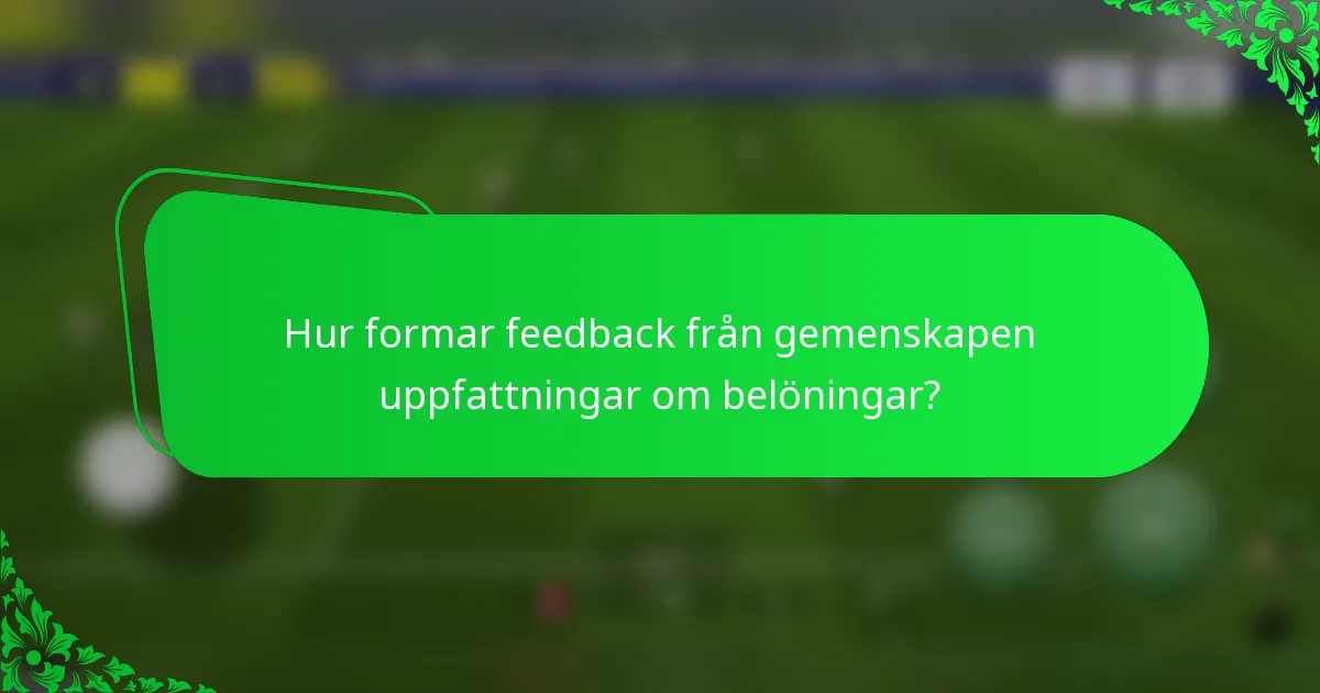 Hur formar feedback från gemenskapen uppfattningar om belöningar?