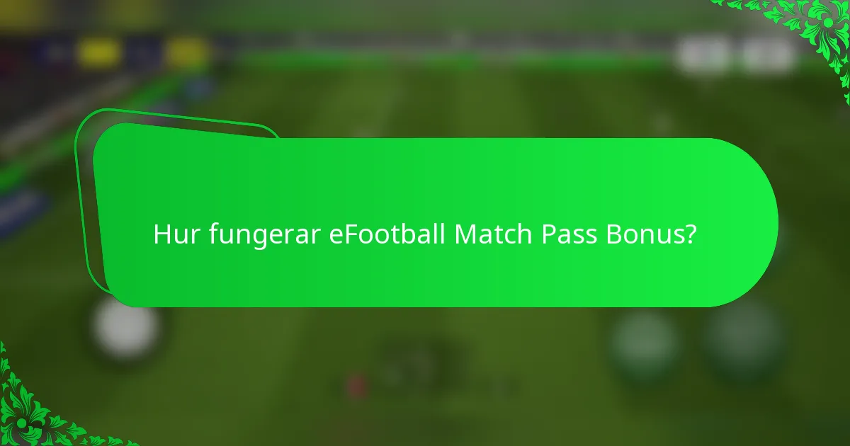 Hur fungerar eFootball Match Pass Bonus?