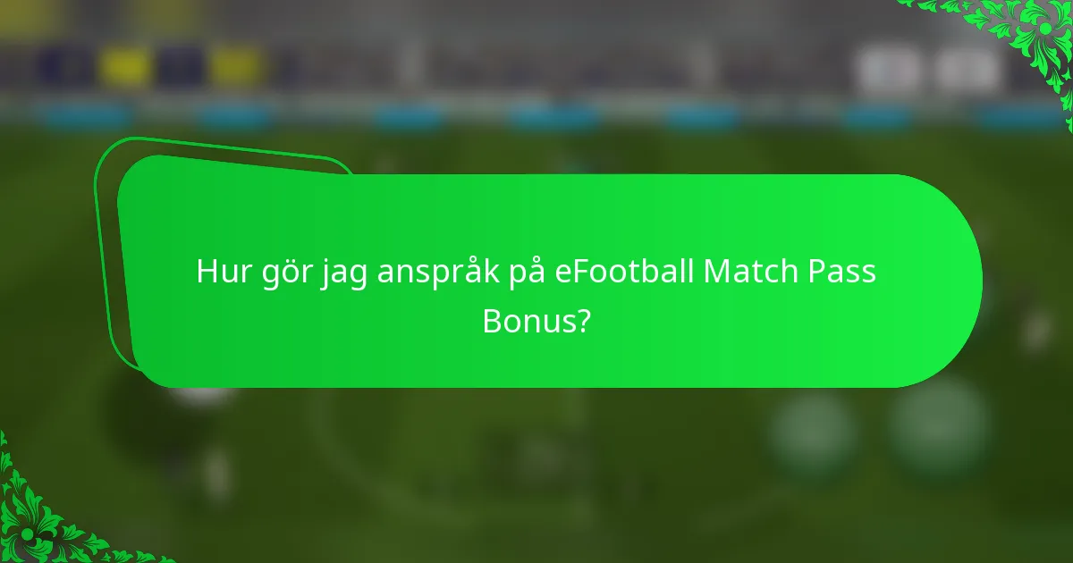 Hur gör jag anspråk på eFootball Match Pass Bonus?