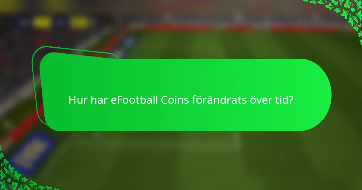Hur har eFootball Coins förändrats över tid?