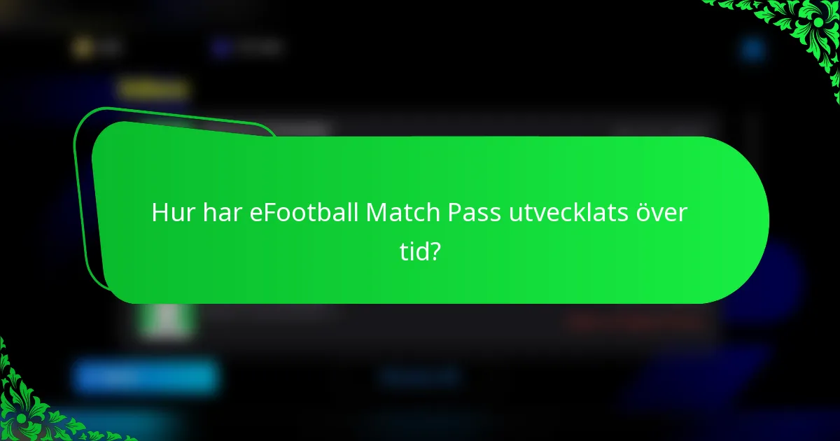Hur har eFootball Match Pass utvecklats över tid?
