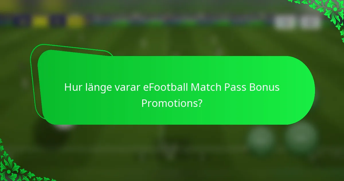 Hur länge varar eFootball Match Pass Bonus Promotions?