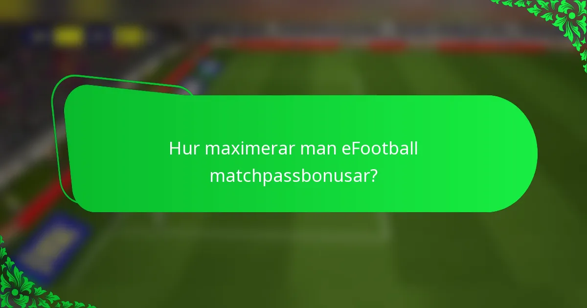 Hur maximerar man eFootball matchpassbonusar?