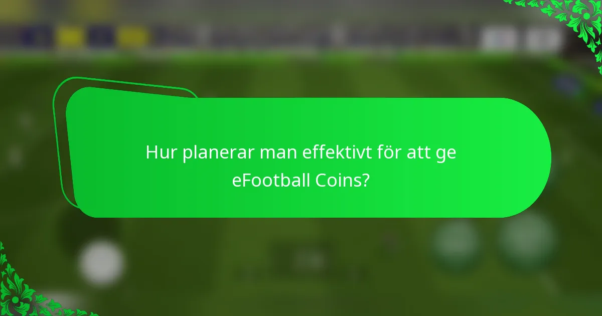 Hur planerar man effektivt för att ge eFootball Coins?