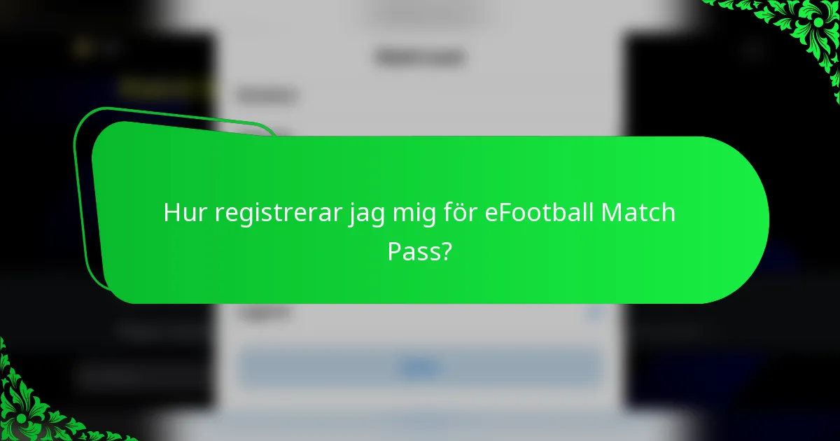 Hur registrerar jag mig för eFootball Match Pass?