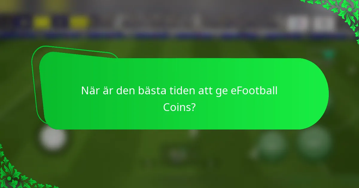 När är den bästa tiden att ge eFootball Coins?