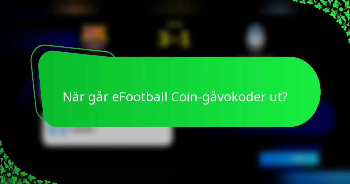 När går eFootball Coin-gåvokoder ut?