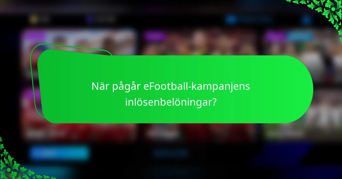 När pågår eFootball-kampanjens inlösenbelöningar?