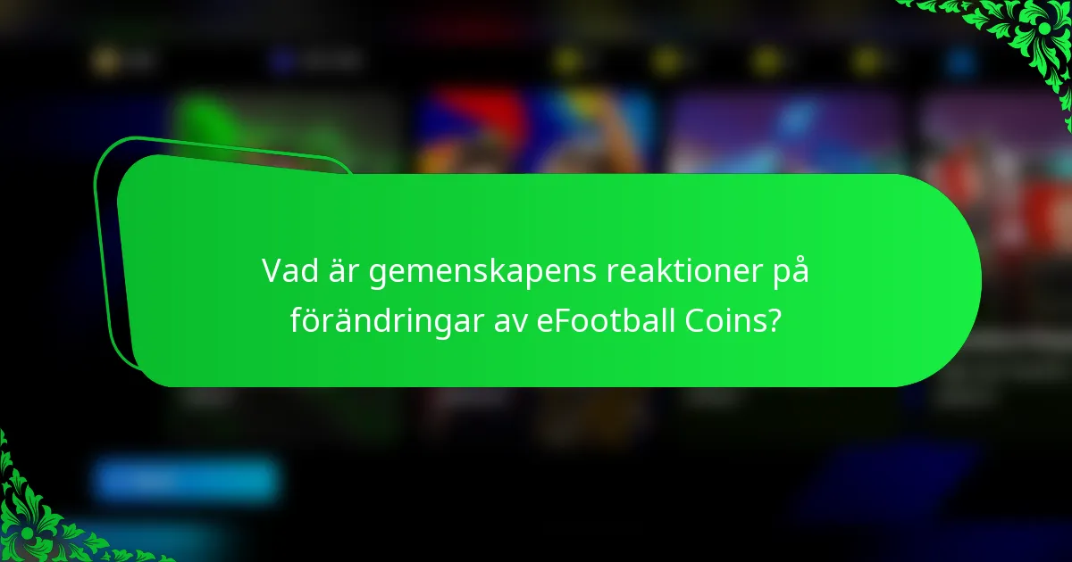 Vad är gemenskapens reaktioner på förändringar av eFootball Coins?