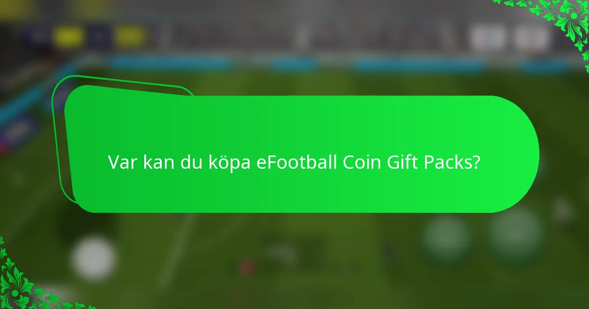 Var kan du köpa eFootball Coin Gift Packs?