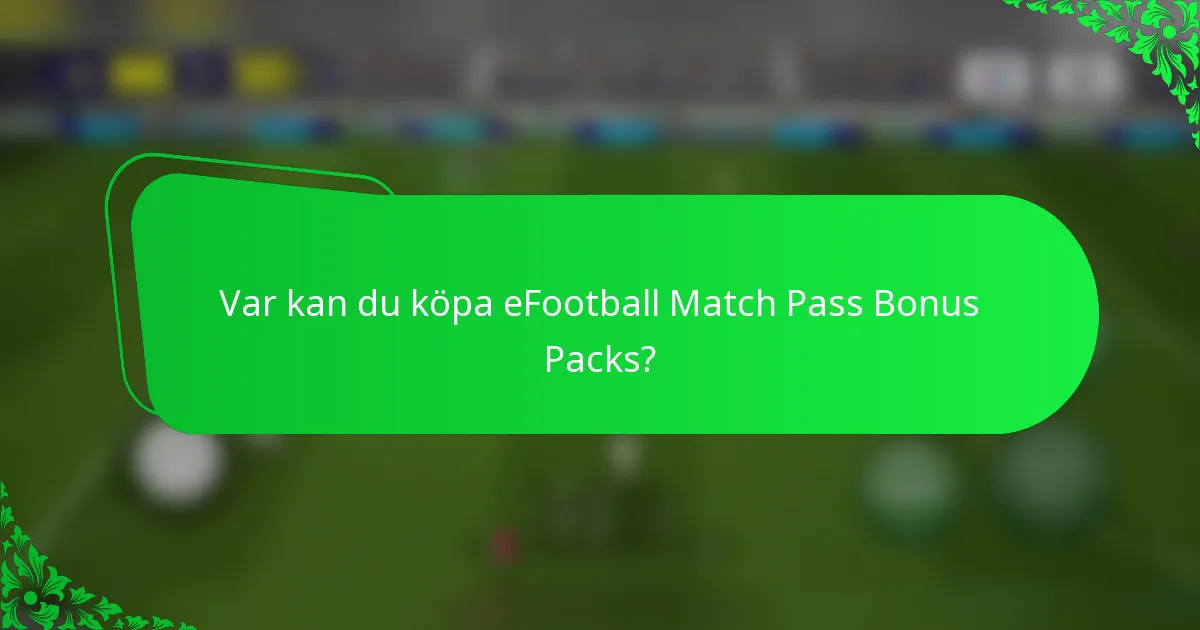 Var kan du köpa eFootball Match Pass Bonus Packs?