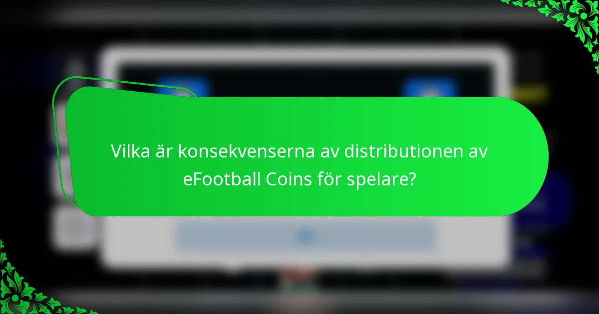 Vilka är konsekvenserna av distributionen av eFootball Coins för spelare?