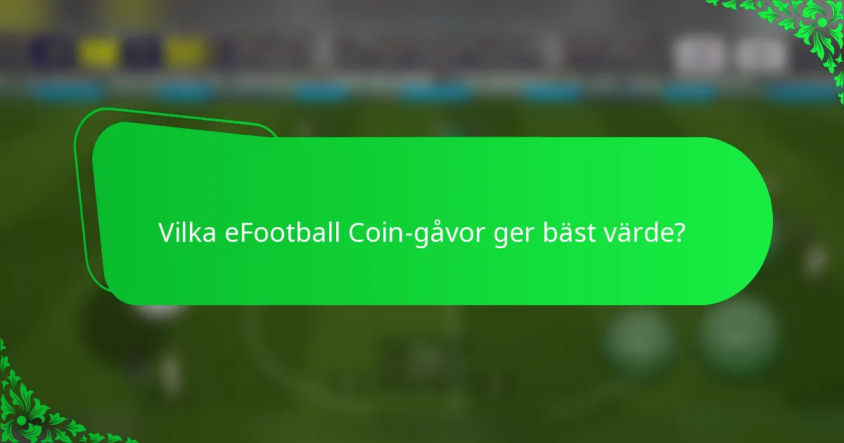 Vilka eFootball Coin-gåvor ger bäst värde?