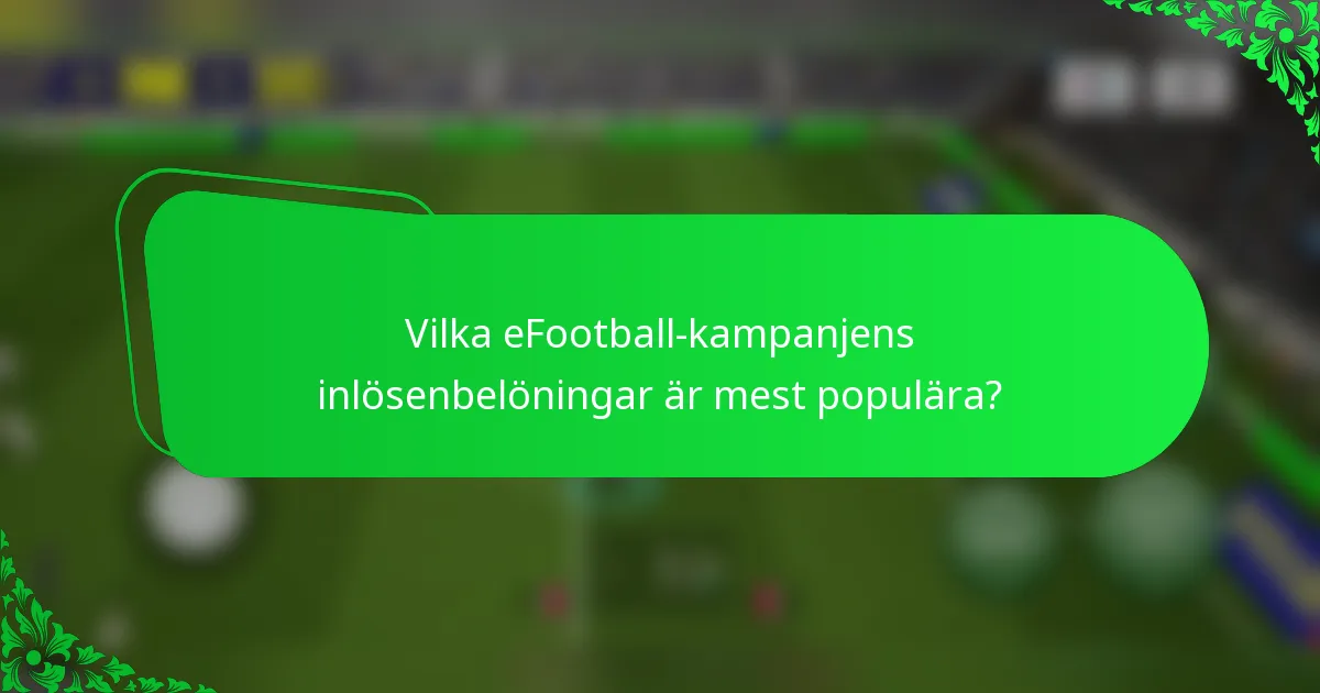 Vilka eFootball-kampanjens inlösenbelöningar är mest populära?