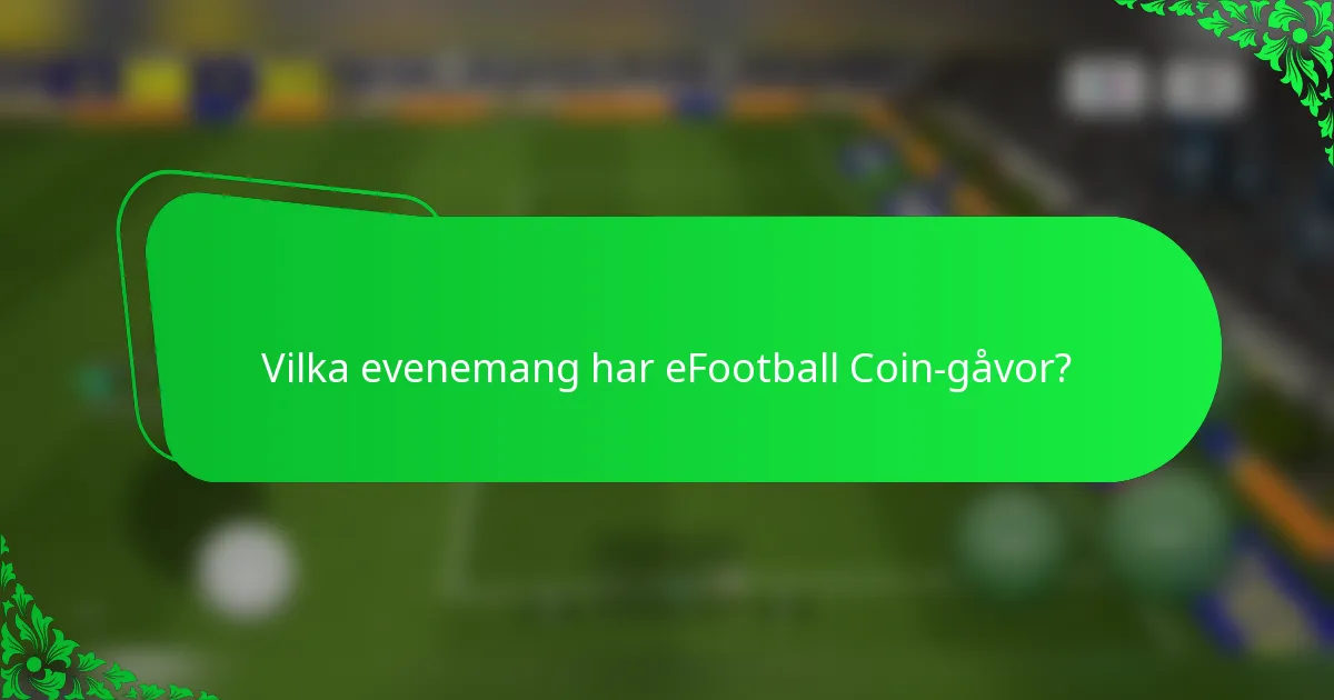 Vilka evenemang har eFootball Coin-gåvor?