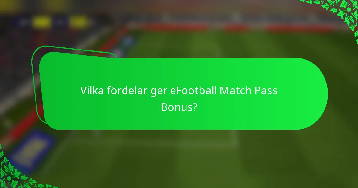 Vilka fördelar ger eFootball Match Pass Bonus?