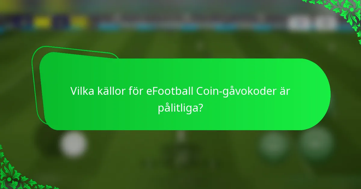 Vilka källor för eFootball Coin-gåvokoder är pålitliga?
