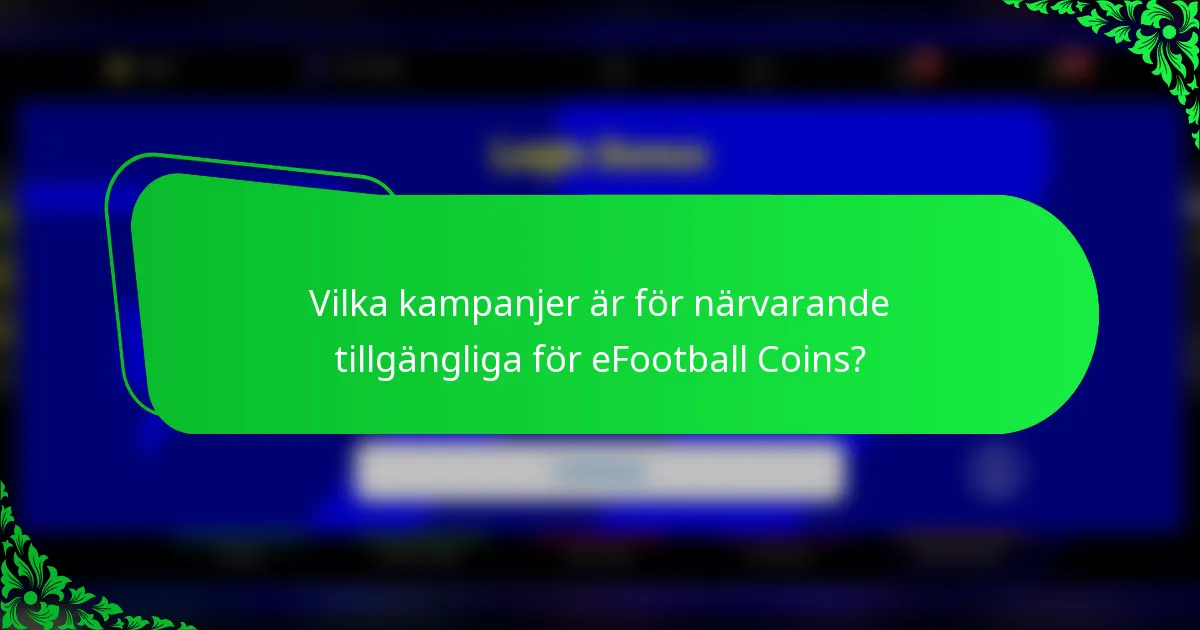 Vilka kampanjer är för närvarande tillgängliga för eFootball Coins?