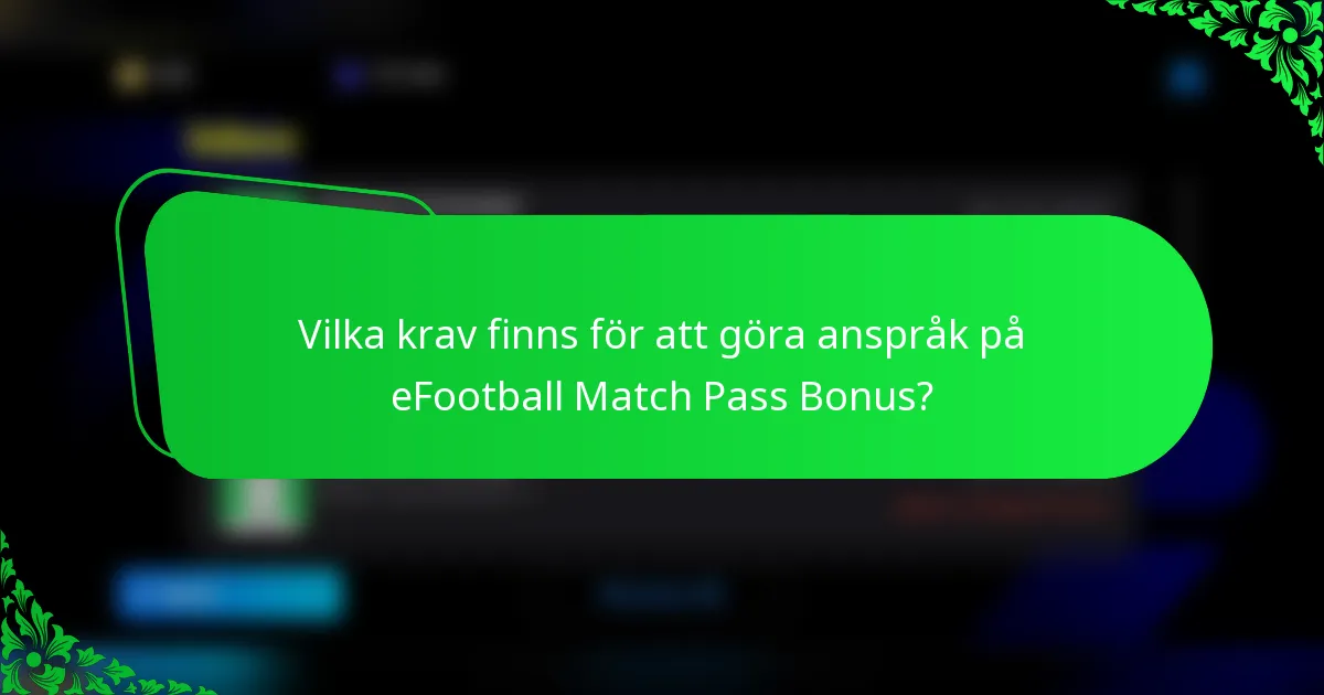 Vilka krav finns för att göra anspråk på eFootball Match Pass Bonus?