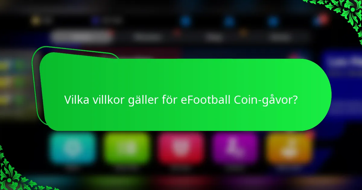 Vilka villkor gäller för eFootball Coin-gåvor?