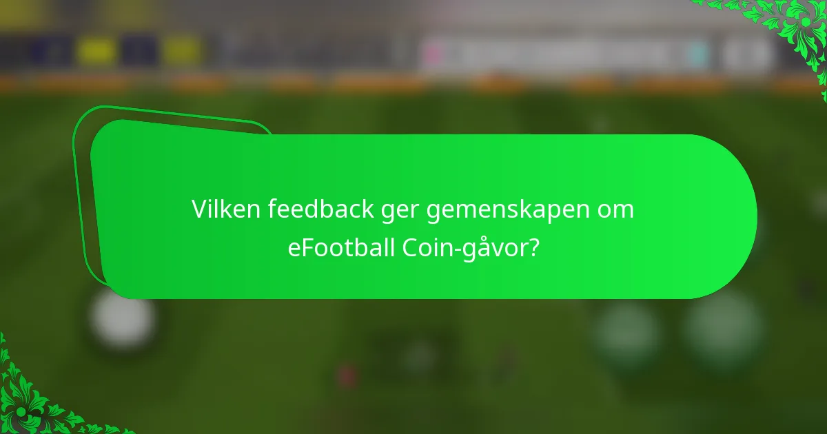 Vilken feedback ger gemenskapen om eFootball Coin-gåvor?